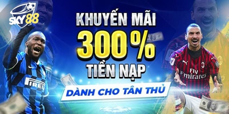 Khuyến mãi thưởng 300% tiền nạp cho người chơi mới