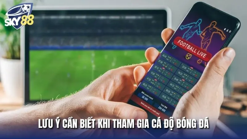 Lưu ý cho người cá độ bóng đá để tăng cơ hội chiến thắng