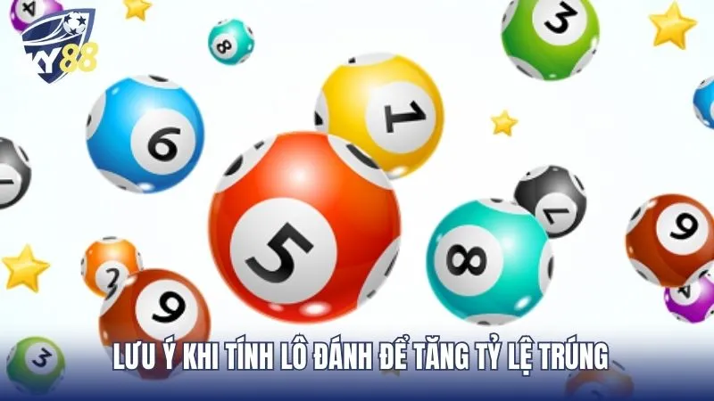 Lưu ý khi áp dụng phương pháp tính lô chuẩn đánh hàng ngày ăn 100%